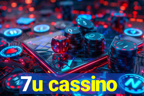 7u cassino